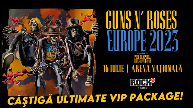 Câștigă ULTIMATE VIP PACKAGE la concertul Guns N' Roses